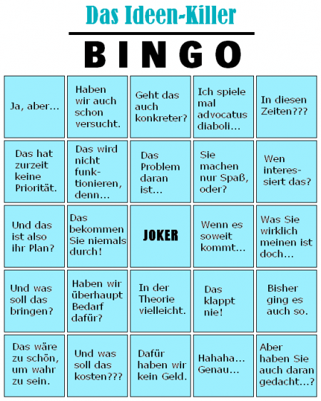 Ideen-Killer-Bingo (Quelle karrierebibel.de) Ideen-Killer-Bingo (Quelle karrierebibel.de)